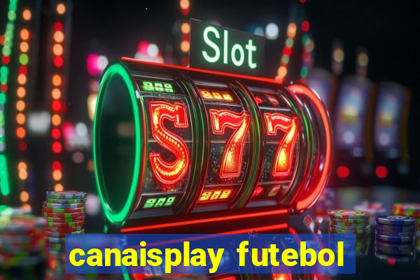 canaisplay futebol